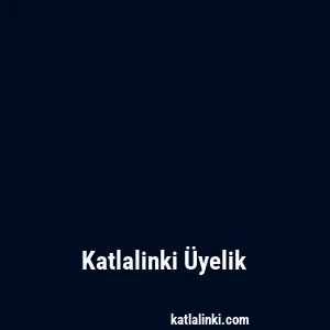 Katlalinki Üyelik